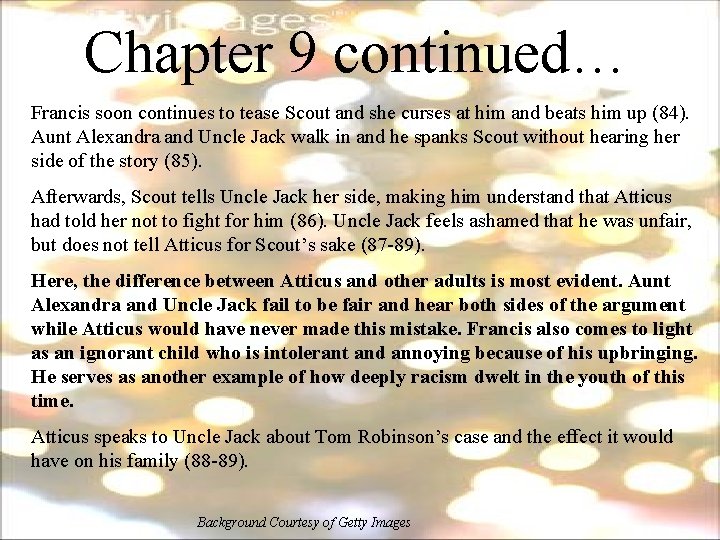 Chapter 9 continued… Francis soon continues to tease Scout and she curses at him
