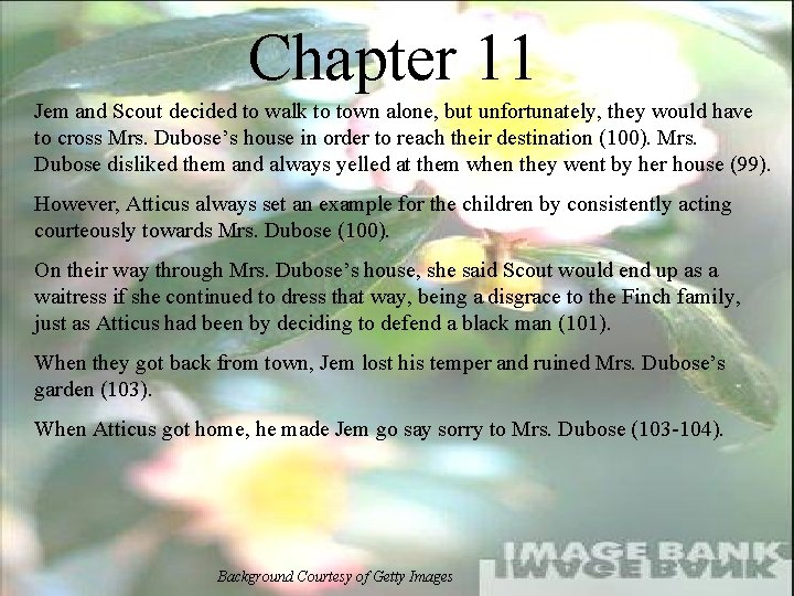 Chapter 11 Jem and Scout decided to walk to town alone, but unfortunately, they