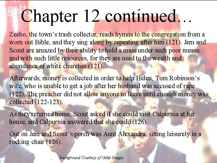 Chapter 12 continued… Zeebo, the town’s trash collector, reads hymns to the congregation from