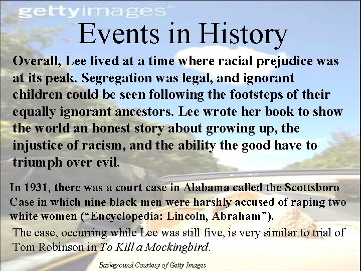 Events in History Overall, Lee lived at a time where racial prejudice was at