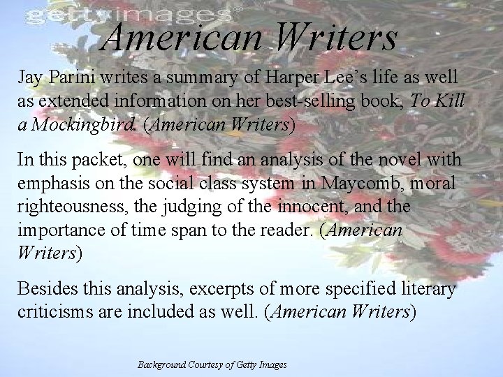 American Writers Jay Parini writes a summary of Harper Lee’s life as well as