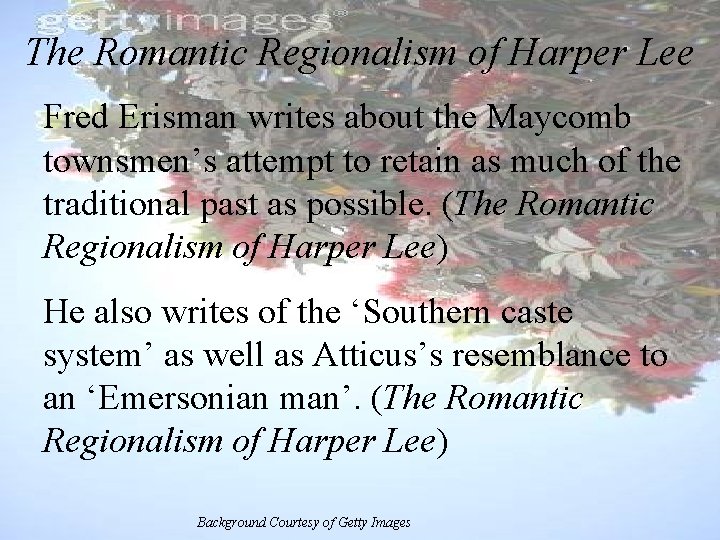 The Romantic Regionalism of Harper Lee Fred Erisman writes about the Maycomb townsmen’s attempt