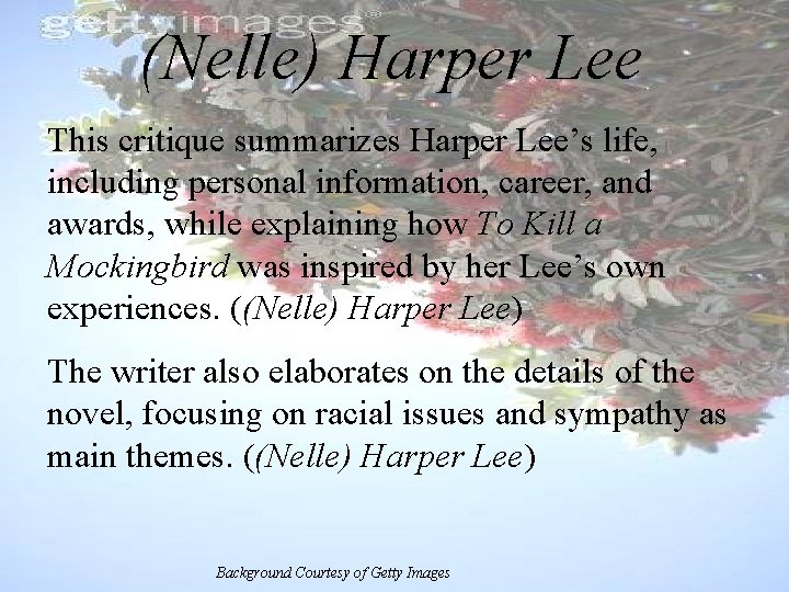 (Nelle) Harper Lee This critique summarizes Harper Lee’s life, including personal information, career, and