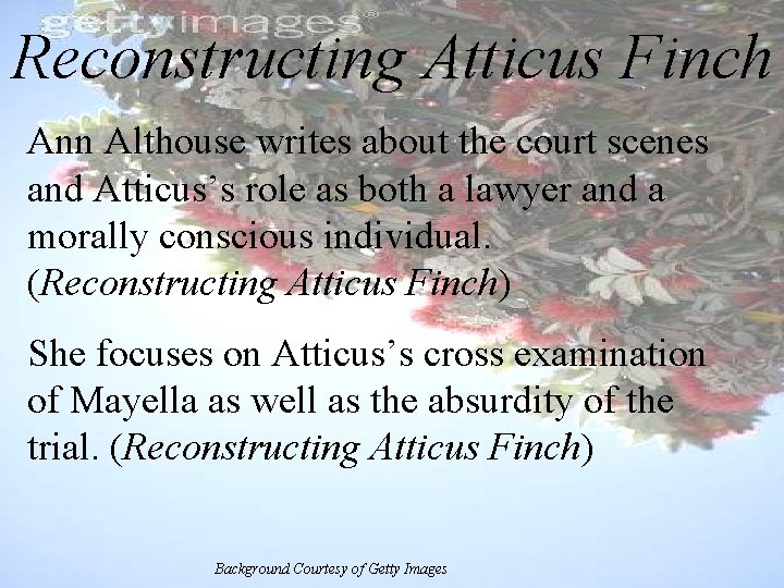 Reconstructing Atticus Finch Ann Althouse writes about the court scenes and Atticus’s role as