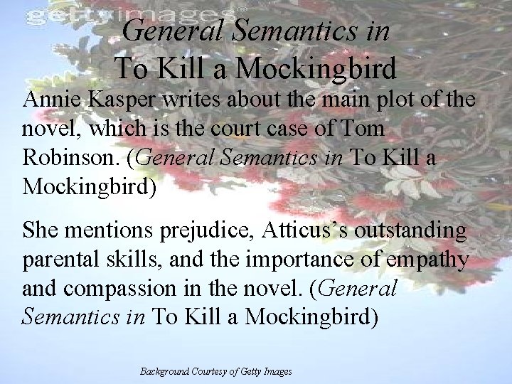 General Semantics in To Kill a Mockingbird Annie Kasper writes about the main plot