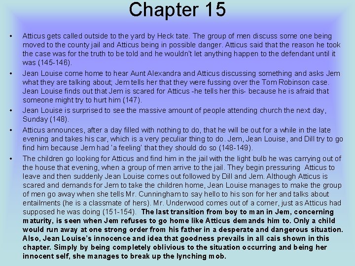 Chapter 15 • • • Atticus gets called outside to the yard by Heck