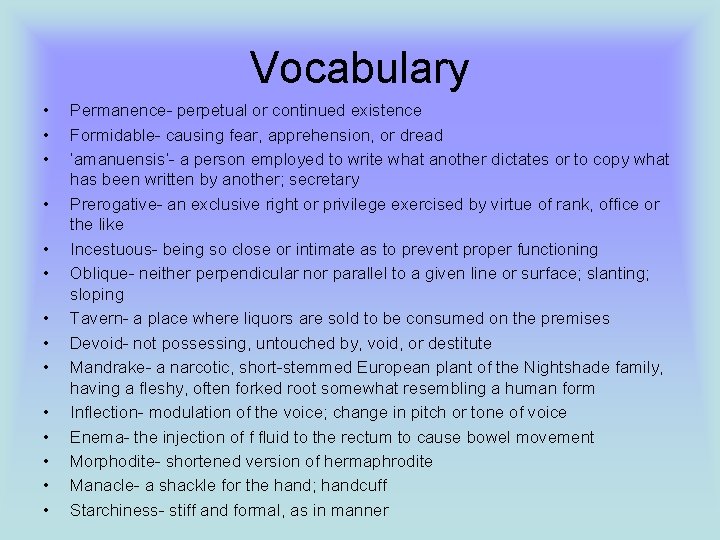 Vocabulary • • • • Permanence- perpetual or continued existence Formidable- causing fear, apprehension,