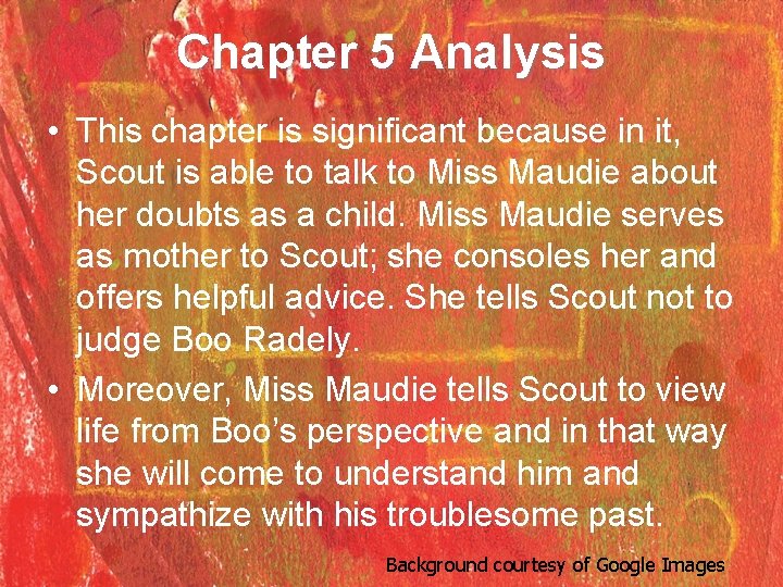 Chapter 5 Analysis • This chapter is significant because in it, Scout is able