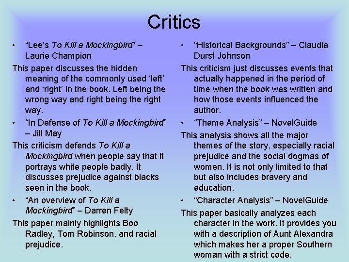 Critics • “Lee’s To Kill a Mockingbird” – Laurie Champion This paper discusses the