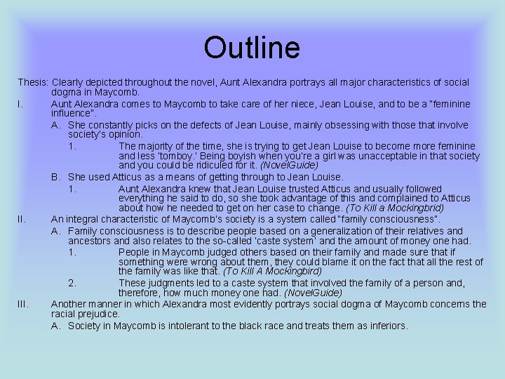 Outline Thesis: Clearly depicted throughout the novel, Aunt Alexandra portrays all major characteristics of