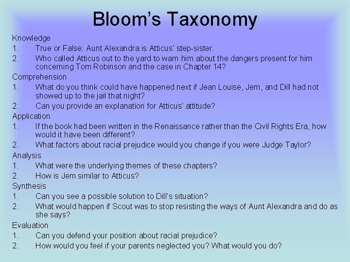 Bloom’s Taxonomy Knowledge 1. True or False: Aunt Alexandra is Atticus’ step-sister. 2. Who
