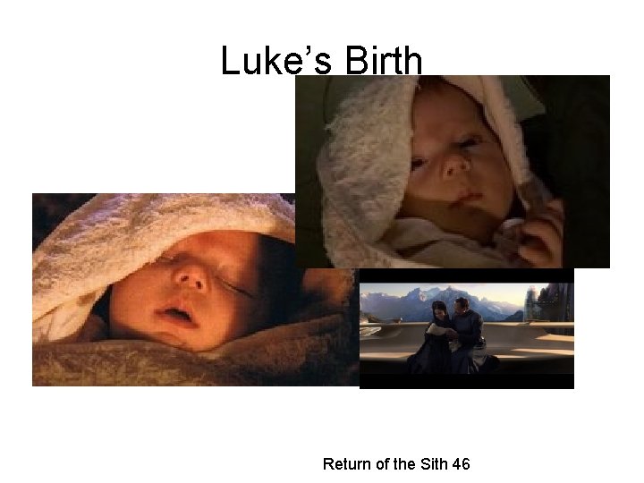 Luke’s Birth Return of the Sith 46 