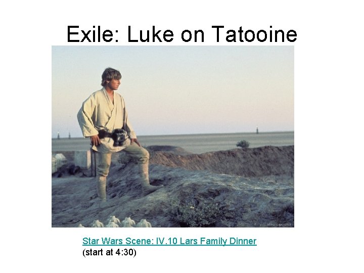 Exile: Luke on Tatooine Star Wars Scene: IV. 10 Lars Family Dinner (start at