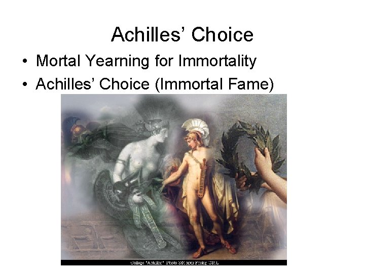 Achilles’ Choice • Mortal Yearning for Immortality • Achilles’ Choice (Immortal Fame) 