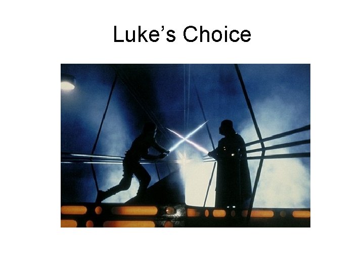 Luke’s Choice 