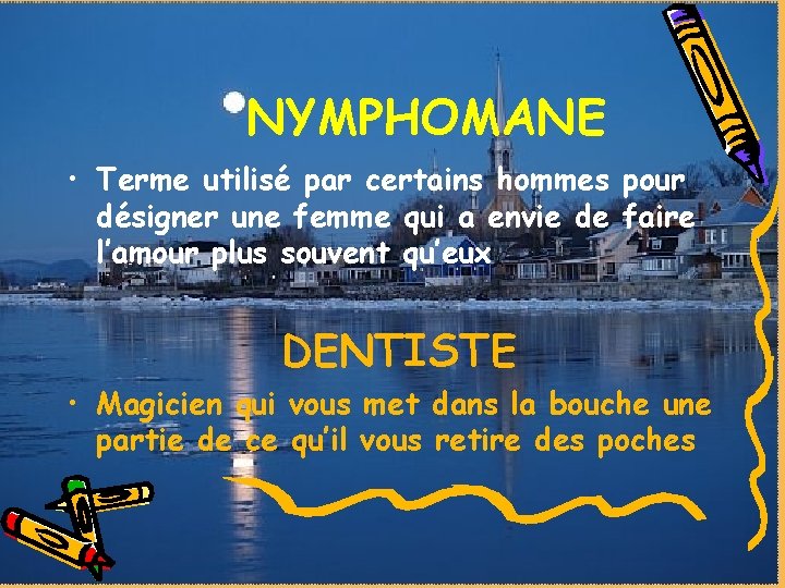 NYMPHOMANE • Terme utilisé par certains hommes pour désigner une femme qui a envie NYMPHOMANE • Terme utilisé par certains hommes pour désigner une femme qui a envie
