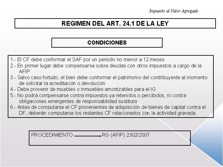Impuesto al Valor Agregado REGIMEN DEL ART. 24. 1 DE LA LEY CONDICIONES 1.