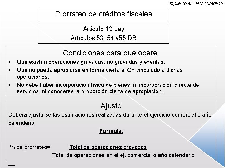 Impuesto al Valor Agregado Prorrateo de créditos fiscales Articulo 13 Ley Artículos 53, 54