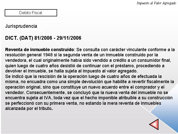 Impuesto al Valor Agregado Debito Fiscal Jurisprudencia DICT. (DAT) 81/2006 - 29/11/2006 Reventa de