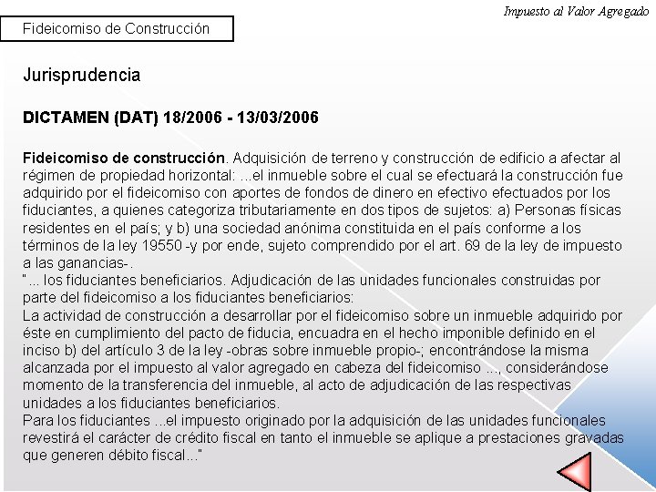 Impuesto al Valor Agregado Fideicomiso de Construcción Jurisprudencia DICTAMEN (DAT) 18/2006 - 13/03/2006 Fideicomiso