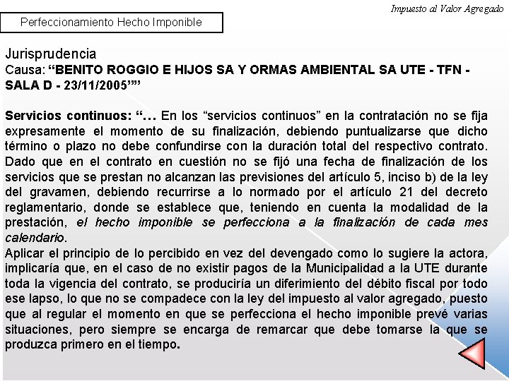 Impuesto al Valor Agregado Perfeccionamiento Hecho Imponible Jurisprudencia Causa: “BENITO ROGGIO E HIJOS SA