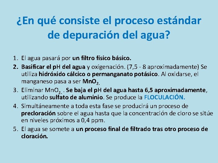 ¿En qué consiste el proceso estándar de depuración del agua? 1. El agua pasará