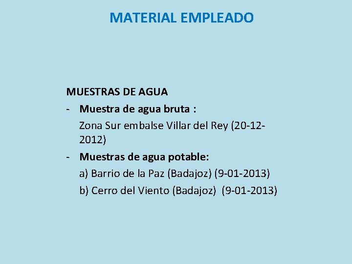 MATERIAL EMPLEADO MUESTRAS DE AGUA - Muestra de agua bruta : Zona Sur embalse