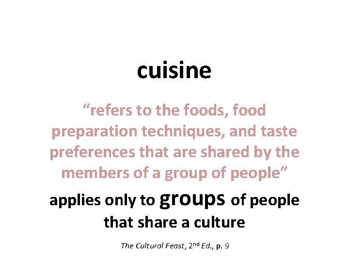 cuisine “refers to the foods, food preparation techniques, and taste preferences that are shared