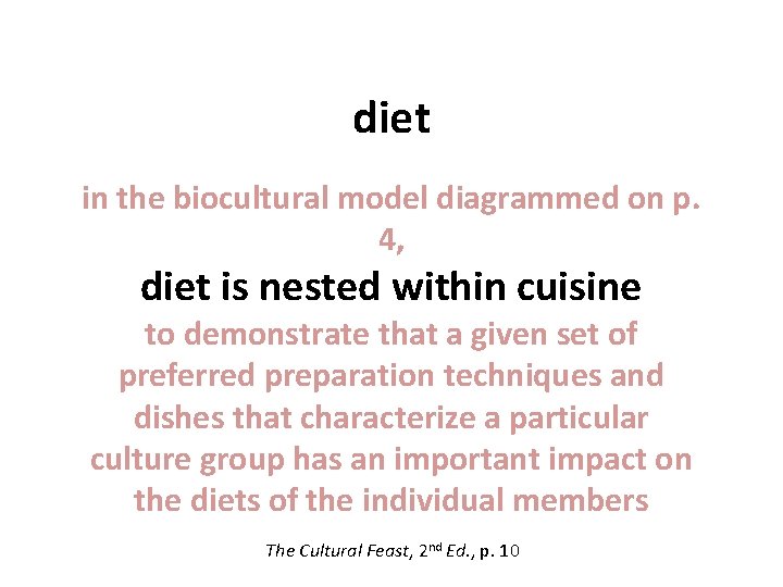 diet in the biocultural model diagrammed on p. 4, diet is nested within cuisine
