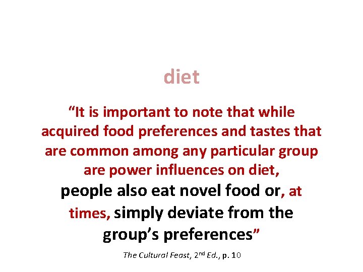 diet “It is important to note that while acquired food preferences and tastes that