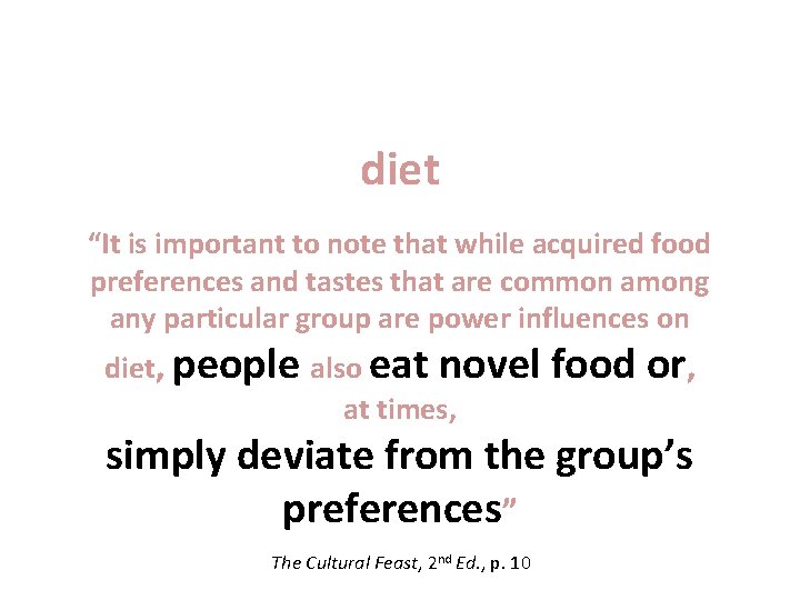 diet “It is important to note that while acquired food preferences and tastes that