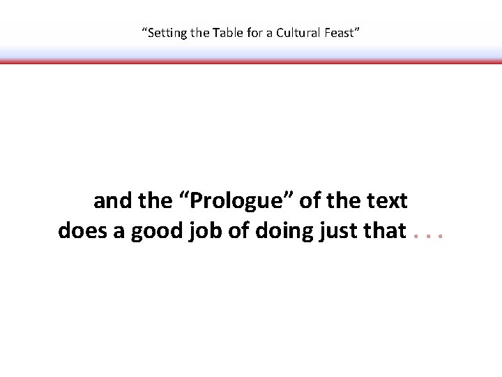 “Setting the Table for a Cultural Feast” and the “Prologue” of the text does