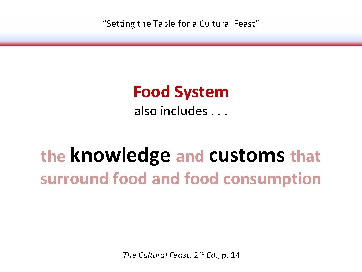 “Setting the Table for a Cultural Feast” Food System also includes. . . the