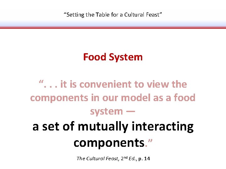 “Setting the Table for a Cultural Feast” Food System “. . . it is