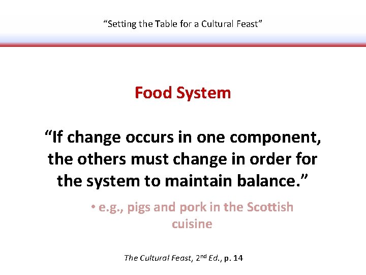 “Setting the Table for a Cultural Feast” Food System “If change occurs in one