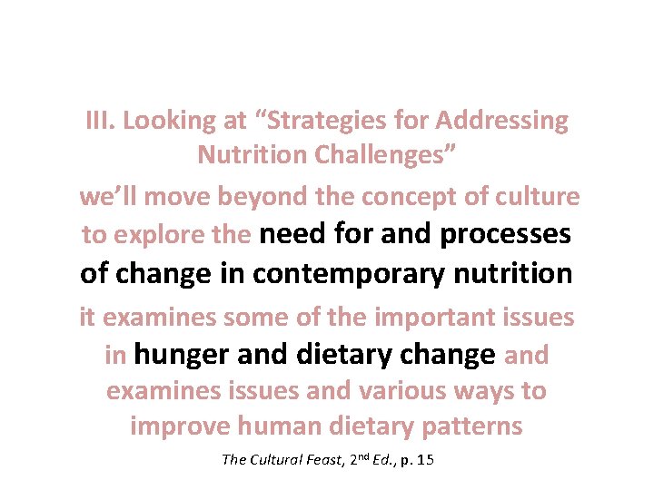 III. Looking at “Strategies for Addressing Nutrition Challenges” we’ll move beyond the concept of