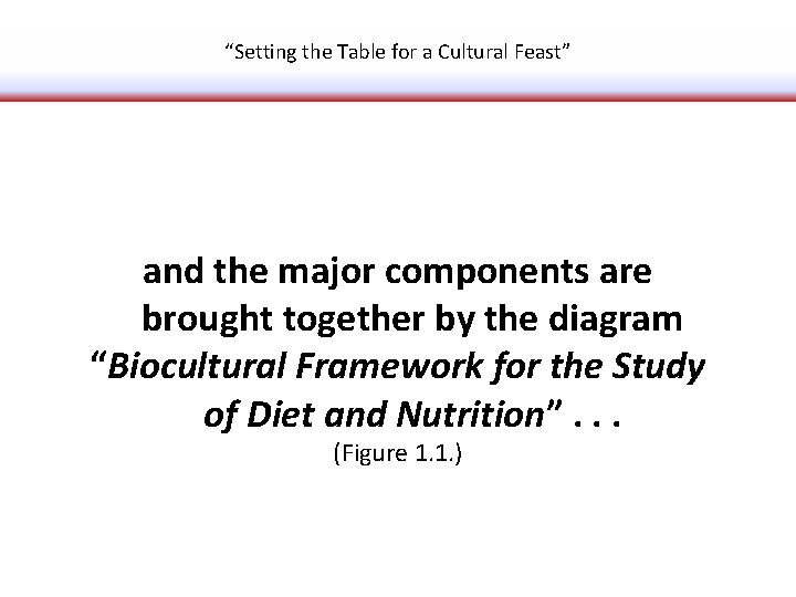 “Setting the Table for a Cultural Feast” and the major components are brought together