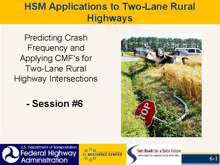 HSM Applications to Two-Lane Rural Highways Predicting Crash Frequency and Applying CMF’s for Two-Lane