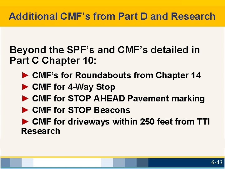 Additional CMF’s from Part D and Research Beyond the SPF’s and CMF’s detailed in