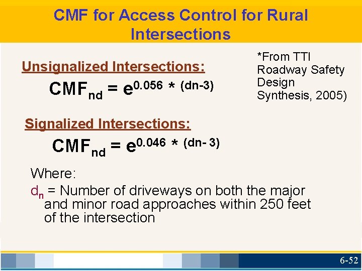 CMF for Access Control for Rural Intersections Unsignalized Intersections: CMFnd = e 0. 056