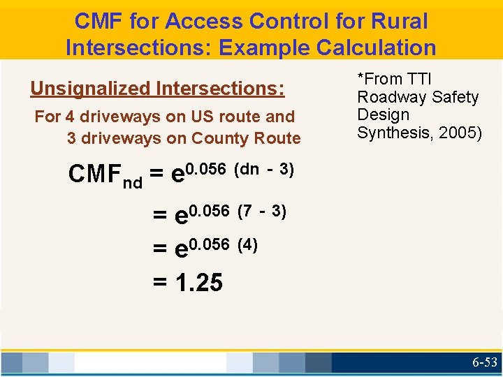CMF for Access Control for Rural Intersections: Example Calculation Unsignalized Intersections: For 4 driveways