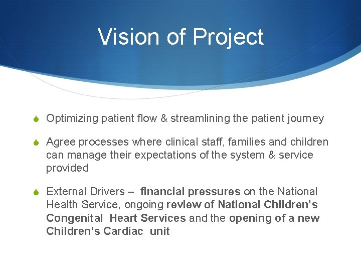Vision of Project S Optimizing patient flow & streamlining the patient journey S Agree