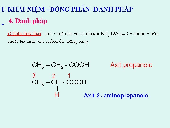 I. KHÁI NIỆM –ĐỒNG PH N -DANH PHÁP 4. Danh pháp a) Teân thay