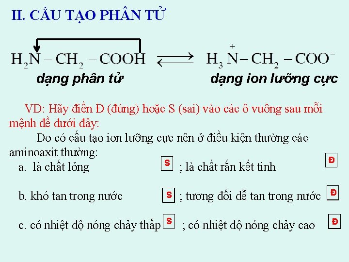 II. CẤU TẠO PH N TỬ dạng phân tử dạng ion lưỡng cực VD: