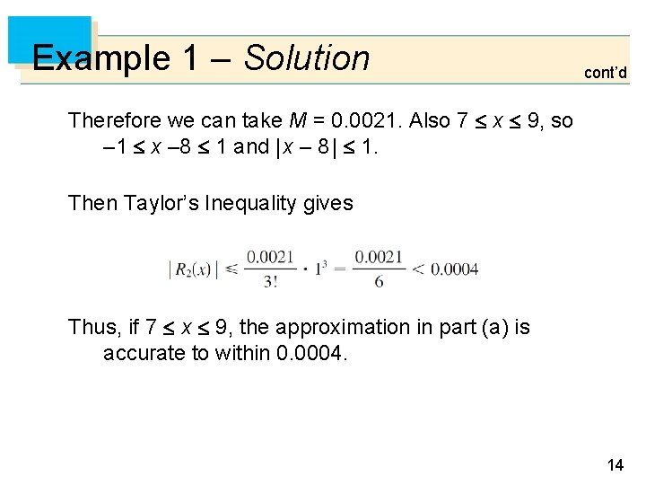 Example 1 – Solution cont’d Therefore we can take M = 0. 0021. Also