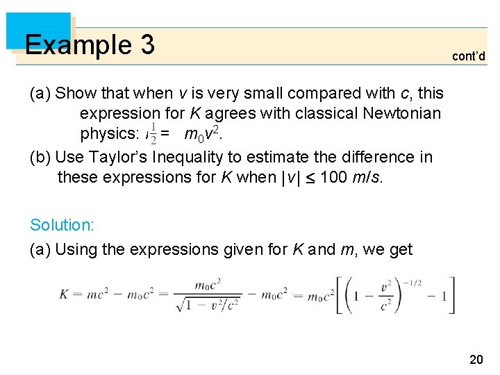 Example 3 cont’d (a) Show that when v is very small compared with c,