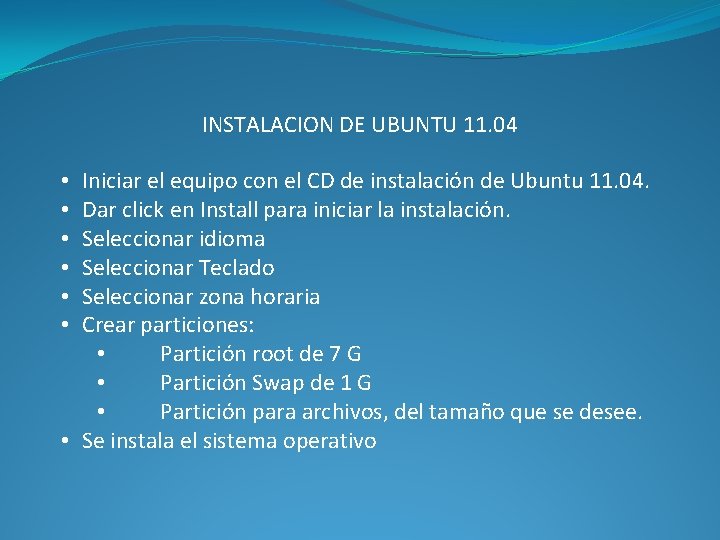 INSTALACION DE UBUNTU 11. 04 Iniciar el equipo con el CD de instalación de