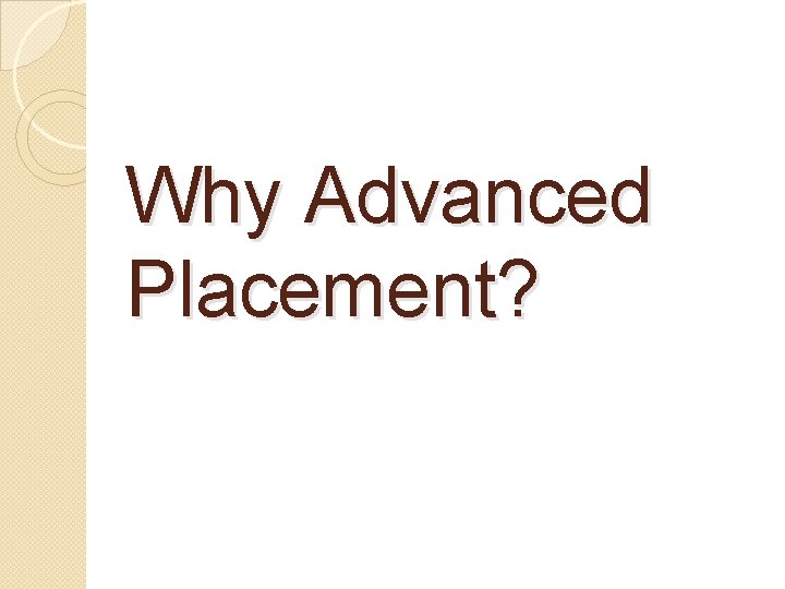 Why Advanced Placement? 