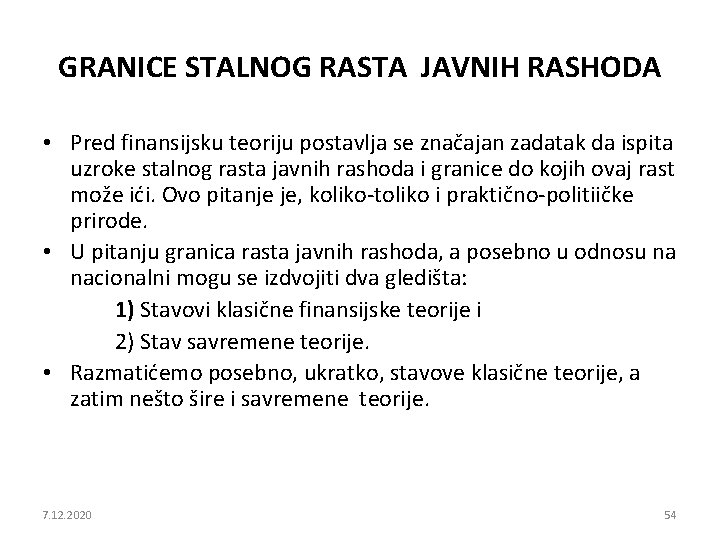 GRANICE STALNOG RASTA JAVNIH RASHODA • Pred finansijsku teoriju postavlja se značajan zadatak da