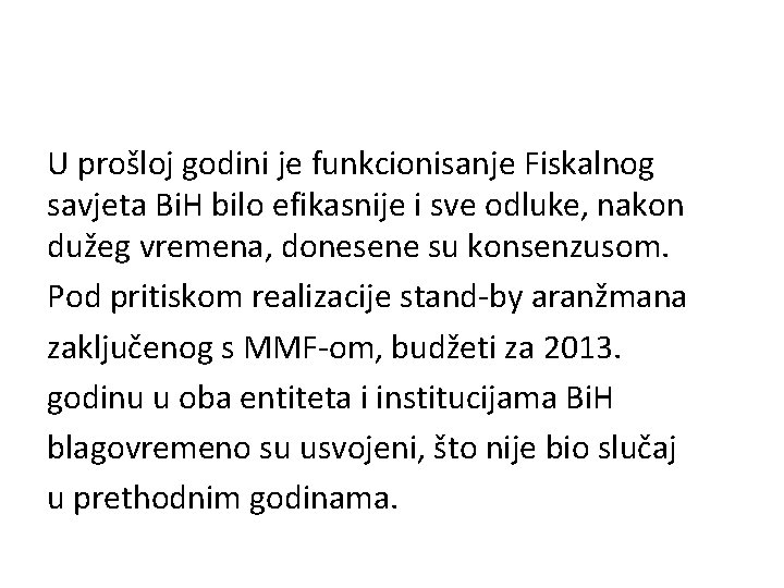 U prošloj godini je funkcionisanje Fiskalnog savjeta Bi. H bilo efikasnije i sve odluke,